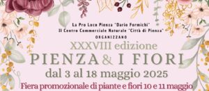 XXXVIII^ EDIZIONE PIENZA E I FIORI 2025