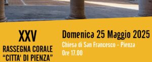 RASSEGNA CORALE “CITTA’ DI PIENZA” XXV EDIZIONE